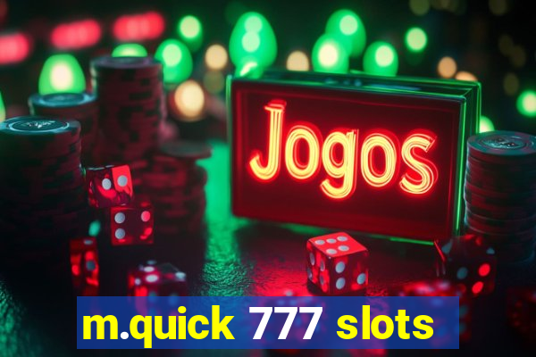 m.quick 777 slots